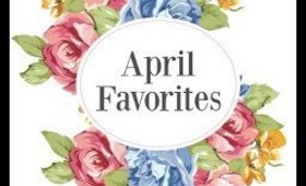 April Favorites (Beauty, Skincare & Lifestyle)