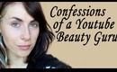 Confessions of a Youtube Beauty Guru.....