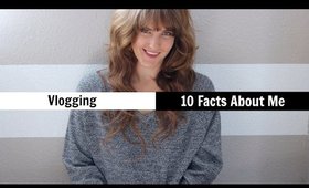 Get to Know Me Better | 10 Random Facts