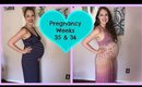 Pregnancy Weeks 35 & 36 (Dilated, ER Visit & Nursing)