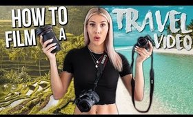 HOW TO MAKE A TRAVEL VIDEO - Top Things You Need To Know