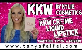 KKW Creme Liquid Lipsticks | Kylie Cosmetics | Swatches | Try On |  Review | Tanya Feifel-Rhodes