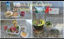 Quick, Easy & Healthy DIY School Lunches