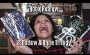 Book Review: Shadow & Bones Trilogy by Leigh Bardugo || Marya Zamora