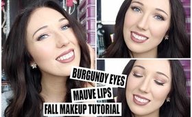 Burgundy Eyes/Mauve Lips : Fall Makeup Tutorial!