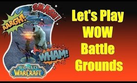 Lets Play World Of Warcraft Battle Grounds Horde Vs Alliance