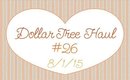 Dollar Tree Haul #26 | 8/1/15 [PrettyThingsRock]