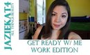 Get Ready w/ Me: Work Edition :)