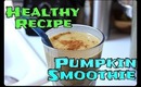 Healthy Pumpkin Smoothie Recipe