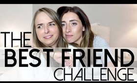 THE BEST FRIEND CHALLENGE!