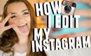 HOW I TAKE & EDIT MY INSTAGRAM PICTURES♡