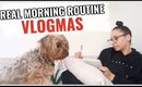 my real morning routine | VLOGMAS DAY 17