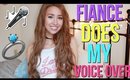 FIANCE Does My Voiceover!