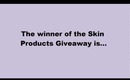 Winner of the Skin Products Giveaway