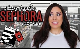 6 REASONS TO SKIP THE SEPHORA VIB SALE FALL 2019!