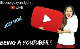 Being A Youtuber - Live Q&A !! #BeautyGyanByShruti