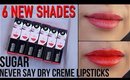 *NEW SHADES* SUGAR Never Say Dry Creme Lipsticks | Swatches - Review - Comparison | Stacey Castanha