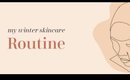 Winter Skincare Routine