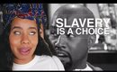 Slavery Is A Choice