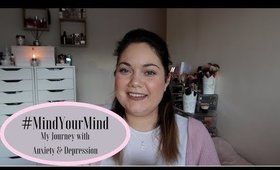 My Anxiety & Depression Story | Faces By Grace |  #MindYourMind | Mental Health Series