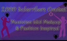 2,000 Subscriber's Contest! "Musician Idol Makeup  & Fashion Inspired"