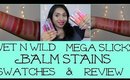 Wet N Wild Mega Slicks Balm Stains Review/Swatches (11 Shades)