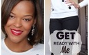 Get Ready With Me (November 30, 2013)