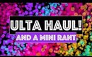 Ulta Haul + A Mini Rant