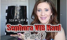 Sephora VIB Haul - Part 1 - 2015