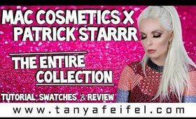 MAC Cosmetics X Patrick Starrr | The Entire Collection | Tutorial, Swatches, & Review | Tanya Feifel