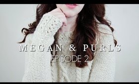 Megan and Purls Podcast | Episode 2 | Megan Brightwood