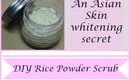 DIY Rice powder scrub:An Asian Skin whitening secret I Homemade Skin brightening mask.