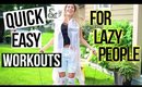 Quick & Easy Workouts For Lazy People