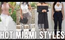 Try On Haul | Hot Miami Styles | Spring 2016