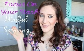 Focus on your Stash:  Mindful Spending