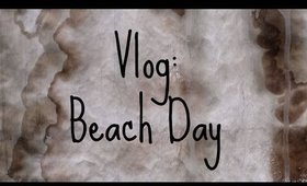 V L O G: Beach Day