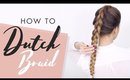 How To Do a Dutch Braid: Tutorial For Beginners | Back To Basics