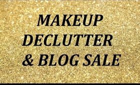 Makeup Declutter & Blog Sale 2016