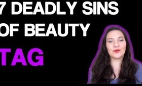 TAG: 7 Deadly Sins of Beauty