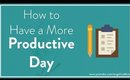 How to Have a More Productive Day