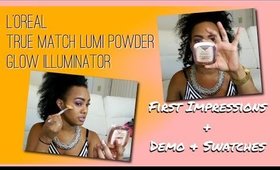 FIRST IMPRESSION| L'OREAL TRUE MATCH LUMI POWDER HIGHLIGHTER