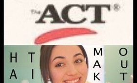 TESTING SAT/ACT Hair, Makeup, Outfit, & Tips