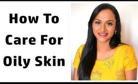 எண்ணை சருமத்தை எப்பிடி பராமரிப்பது | How To Care Oily Skin