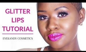 Glitter Lips Tutorial EyeKandy Cosmetics