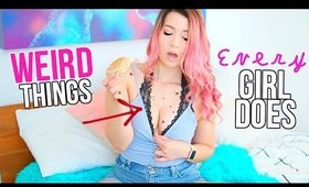 Weird Relatable Things EVERY Girl Does!