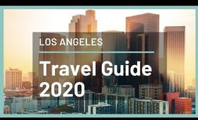 Los Angeles Travel Guide 2020