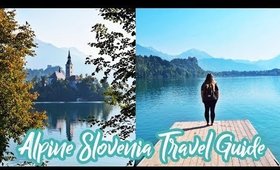 Best Places to See in Alpine Slovenia | Travel Guide