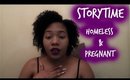 STORYTIME | HOMELESS AND PREGNANT | fashona2