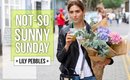 Not-So Sunny Sunday | AD | Lily Pebbles