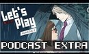 The Official Unofficial Lets Play Podcast -Ep.1:  CHARM (EXTRA)